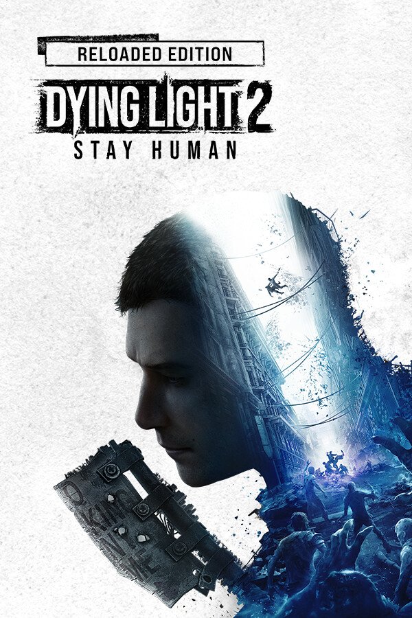 Dying Light 2 Stay Human Reloaded Edition — Steam